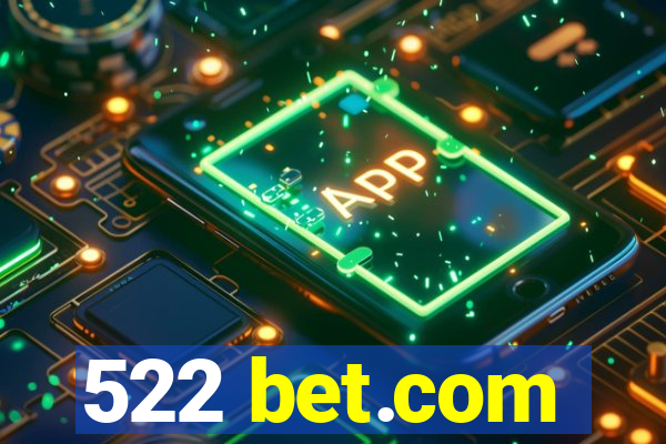 522 bet.com